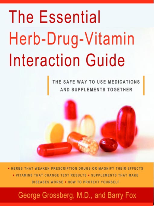 Title details for The Essential Herb-Drug-Vitamin Interaction Guide by George T. Grossberg, M.D. - Wait list